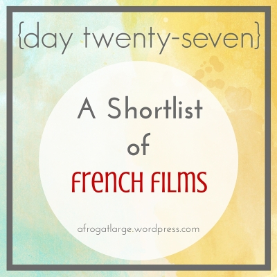 {day twenty-seven} A Shortlist of French Films